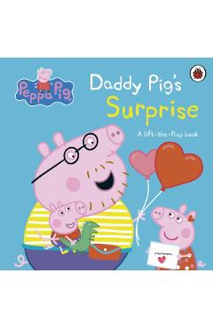 Coperta cărții 'Peppa Pig: Daddy Pig's Surprise: A Lift-the-Flap Book -'