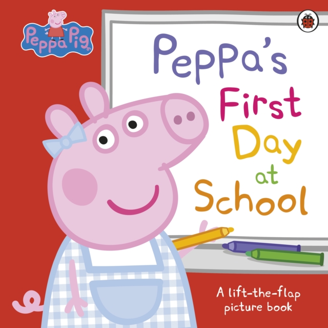 Peppa Pig: Peppa?s First Day at School - 