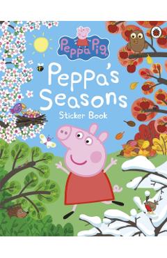 Coperta cărții 'Peppa Pig: Peppa's Seasons Sticker Book -'