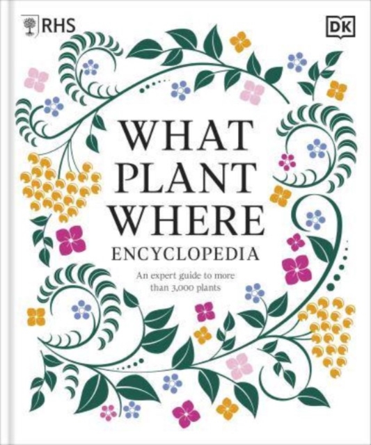 RHS What Plant Where Encyclopedia - 