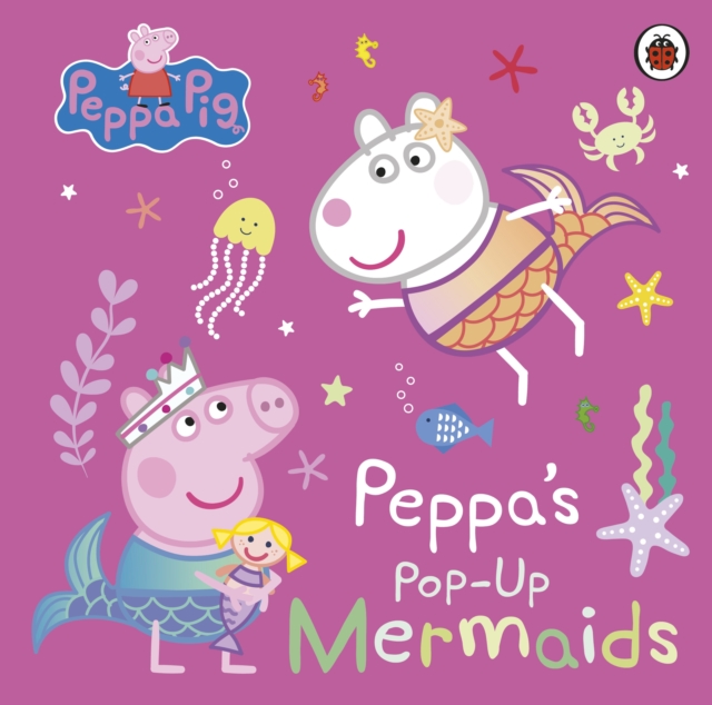 Peppa Pig: Peppa's Pop-Up Mermaids - 