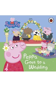 Coperta cărții 'Peppa Pig: Peppa Goes to a Wedding -'