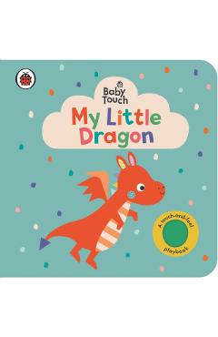 Coperta cărții 'Baby Touch: My Little Dragon -'
