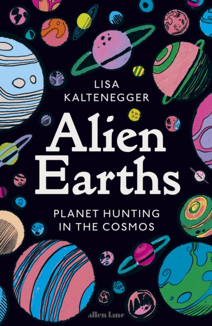 Alien Earths - Lisa Kaltenegger