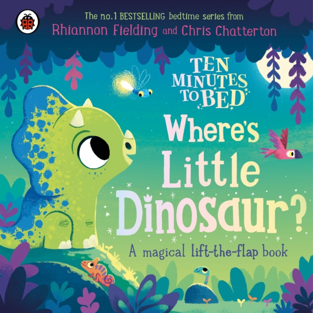 Ten Minutes to Bed: Where's Little Dinosaur? - Rhiannon Fielding