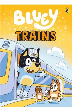 Coperta cărții 'Bluey: Trains -'