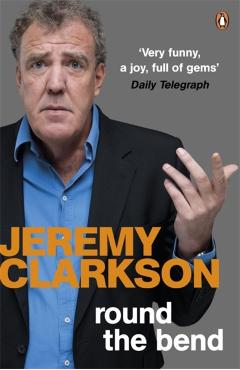 Coperta cărții 'Round the Bend - Jeremy Clarkson'