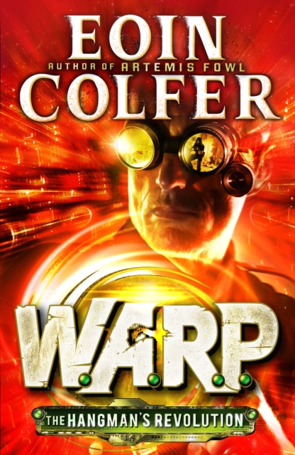 Hangman's Revolution (W.A.R.P. Book 2) - Eoin Colfer
