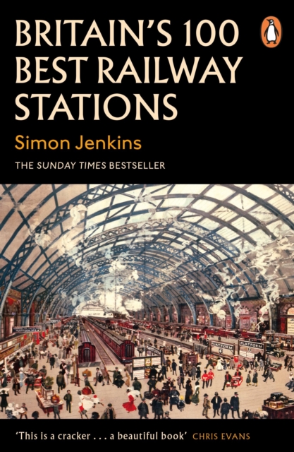 Britain's 100 Best Railway Stations - Simon Jenkins