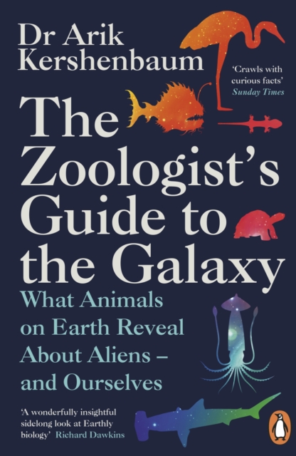Zoologist's Guide to the Galaxy - Arik Kershenbaum