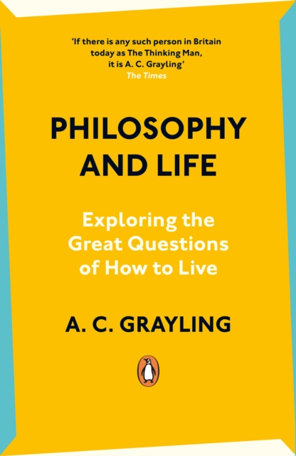 Philosophy and Life - A. C. Grayling