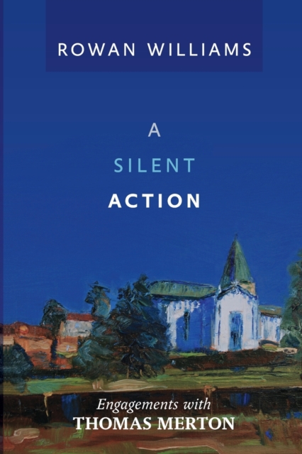 Silent Action - Rt Hon Rowan Williams