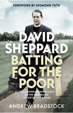 Coperta cărții 'David Sheppard: Batting for the Poor - Professor Andrew Bradstock'