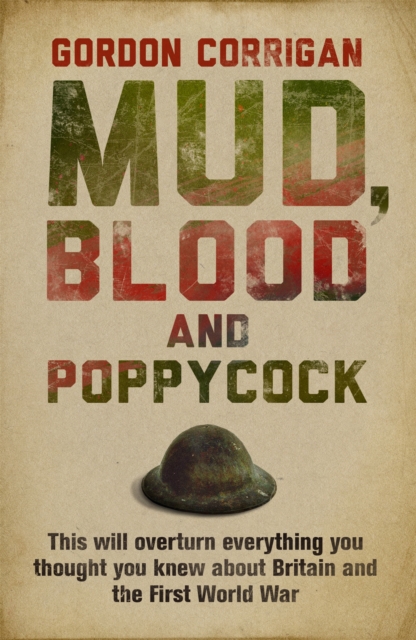 Mud, Blood and Poppycock - Gordon Corrigan