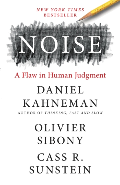Noise - Daniel|sibony Kahneman