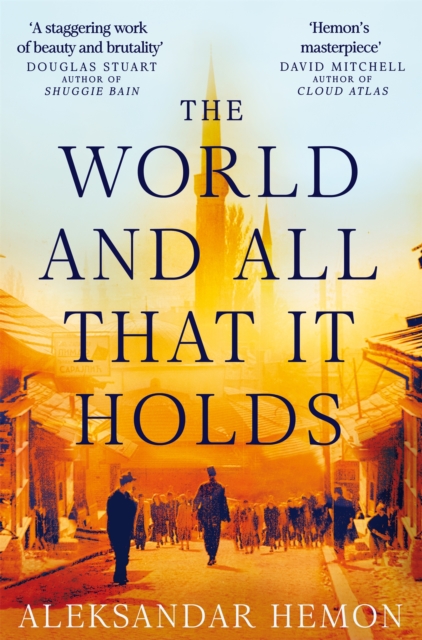 World and All That It Holds - Aleksandar Hemon