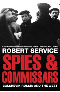 Coperta cărții 'Spies and Commissars - Robert Service'