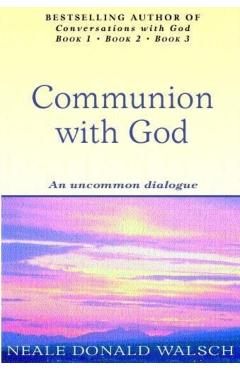 Coperta cărții 'Communion With God - Neale Donald Walsch'