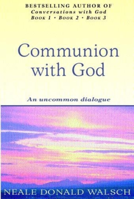 Communion With God - Neale Donald Walsch