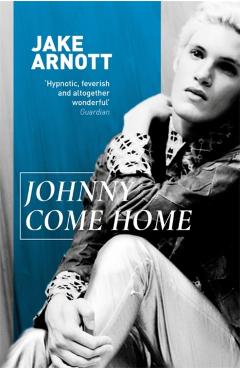 Coperta cărții 'Johnny Come Home - Jake Arnott'