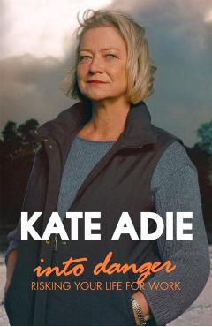 Poza produsului Into Danger - Kate Adie