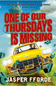 Poza produsului One of our Thursdays is Missing - Jasper Fforde
