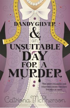Poza produsului Dandy Gilver and an Unsuitable Day for a Murder - Catriona Mcpherson