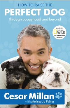 Poza produsului How to Raise the Perfect Dog - Cesar Millan