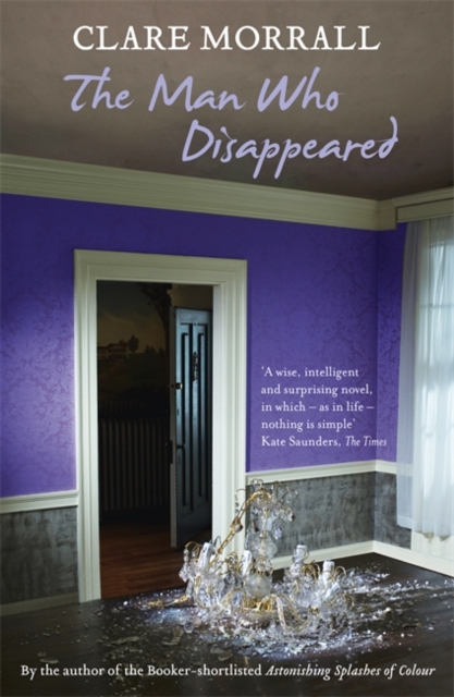 Man Who Disappeared - Clare Morrall