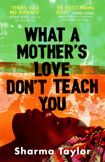 What A Mother's Love Don't Teach You - Sharma Taylor