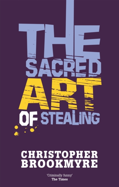 Sacred Art Of Stealing - Christopher Brookmyre