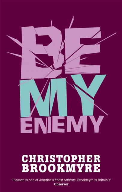 Be My Enemy - Christopher Brookmyre