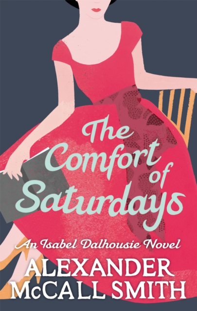 Comfort Of Saturdays - Alexander Mccall Smith