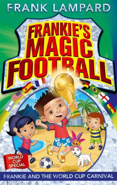 Frankie's Magic Football: Frankie and the World Cup Carnival - Frank Lampard