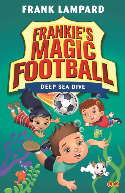 Frankie's Magic Football: Deep Sea Dive - Frank Lampard