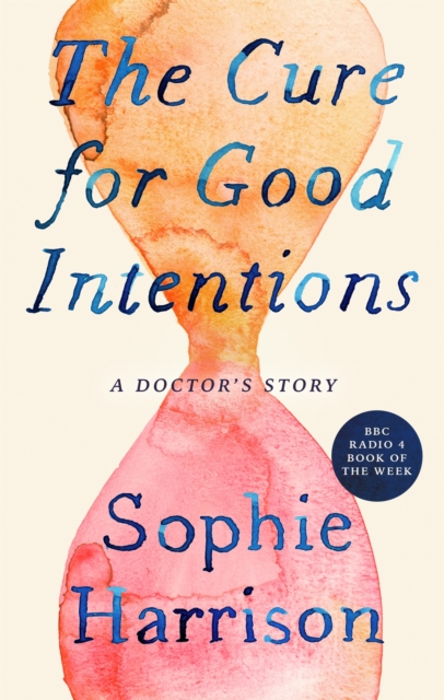 Cure for Good Intentions - Sophie Harrison