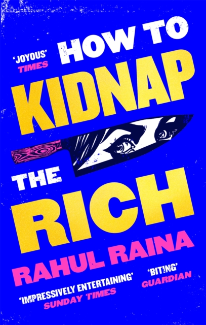 How to Kidnap the Rich - Rahul Raina