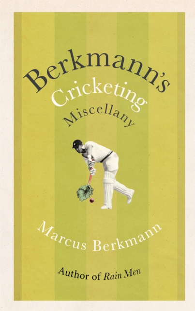 Berkmann's Cricketing Miscellany - Marcus Berkmann