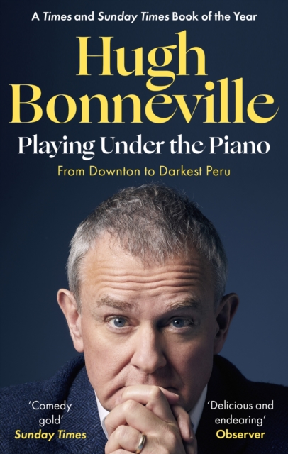 Playing Under the Piano: 'Comedy gold' Sunday Times - Hugh Bonneville