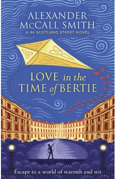 Poza produsului Love in the Time of Bertie - Alexander Mccall Smith