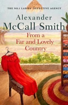 Coperta cărții 'From a Far and Lovely Country - Alexander Mccall Smith'
