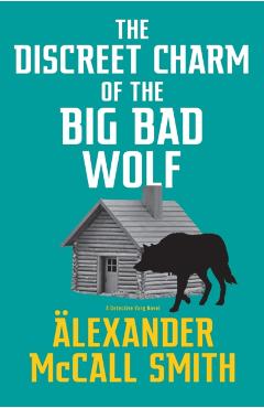 Coperta cărții 'Discreet Charm of the Big Bad Wolf - Alexander Mccall Smith'