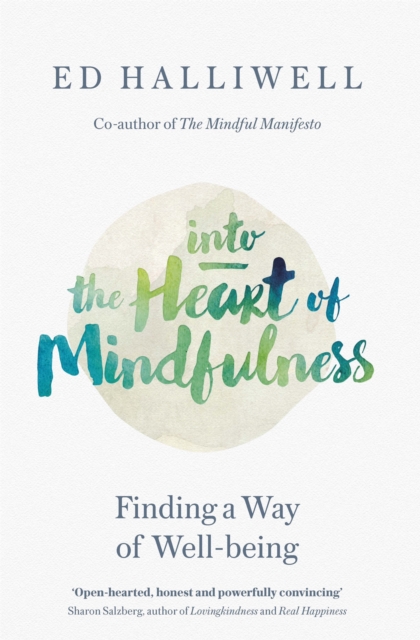 Into the Heart of Mindfulness - Ed Halliwell