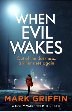 Coperta cărții 'When Evil Wakes - Mark Griffin'