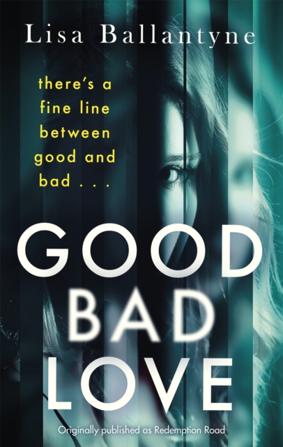 Good Bad Love - Lisa Ballantyne