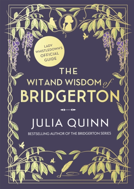 Wit and Wisdom of Bridgerton: Lady Whistledown's Official Guide - Julia Quinn