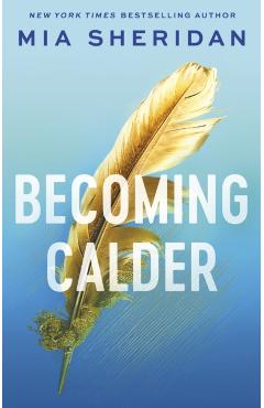 Poza produsului Becoming Calder - Mia Sheridan