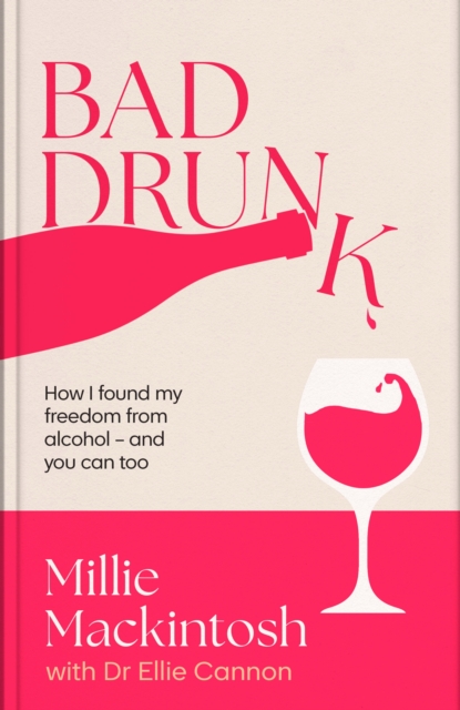 Bad Drunk - Millie Mackintosh