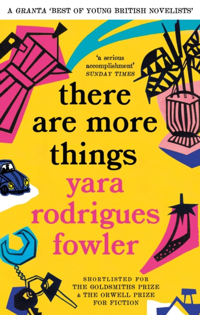 there are more things - Yara Rodrigues Fowler