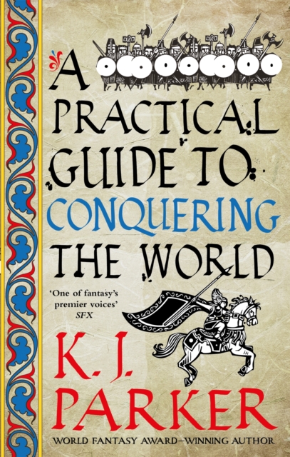 Practical Guide to Conquering the World - K. J. Parker